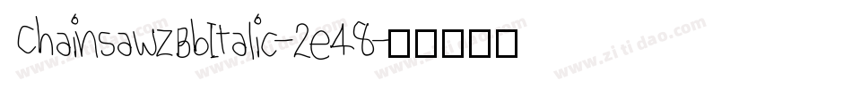 ChainsawzBbItalic-2e48字体转换