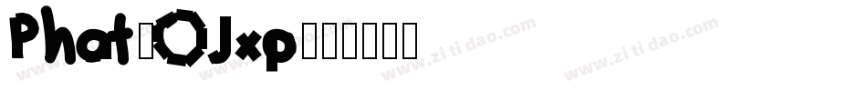 Phat-OJxp字体转换