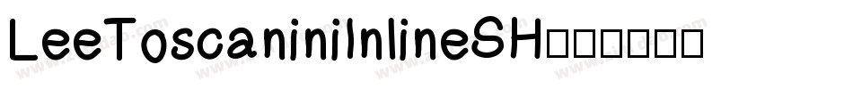 LeeToscaniniInlineSH字体转换