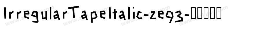 IrregularTapeItalic-ze93字体转换