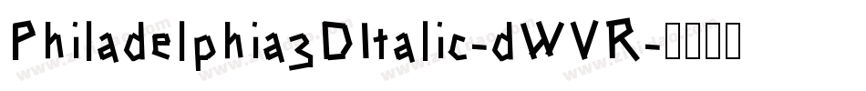 Philadelphia3DItalic-dWVR字体转换