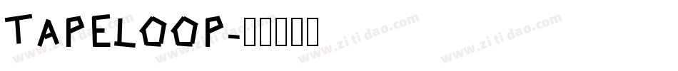 TAPELOOP字体转换