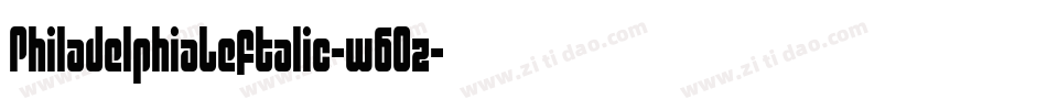 PhiladelphiaLeftalic-w6Oz字体转换