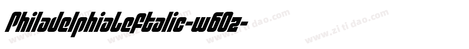 PhiladelphiaLeftalic-w6Oz字体转换