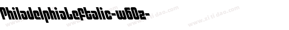 PhiladelphiaLeftalic-w6Oz字体转换