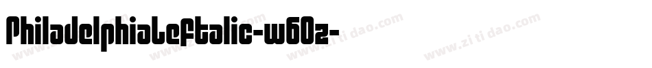 PhiladelphiaLeftalic-w6Oz字体转换
