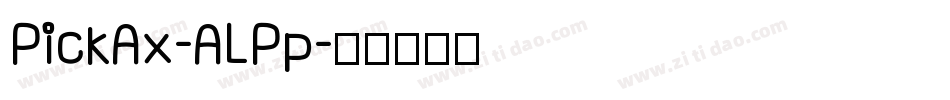 PickAx-ALPp字体转换
