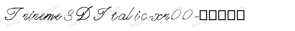 Trireme3DItalic-xr00字体转换