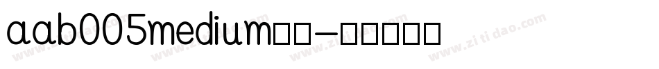 aab005medium字体字体转换