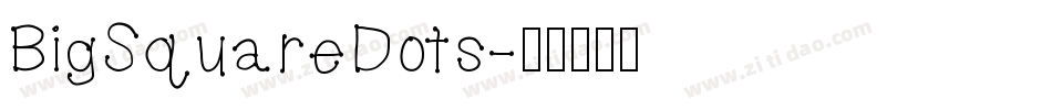 BigSquareDots字体转换