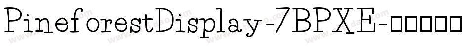 PineforestDisplay-7BPXE字体转换