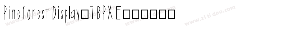 PineforestDisplay-7BPXE字体转换