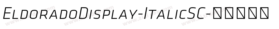 EldoradoDisplay-ItalicSC字体转换