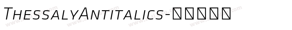 ThessalyAntitalics字体转换
