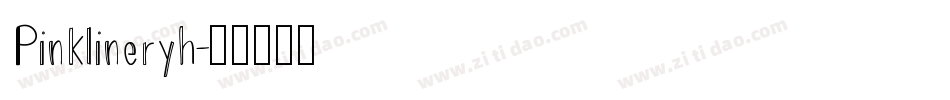 Pinklineryh字体转换