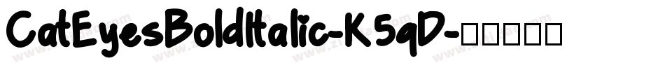CatEyesBoldItalic-K5qD字体转换