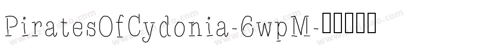 PiratesOfCydonia-6wpM字体转换