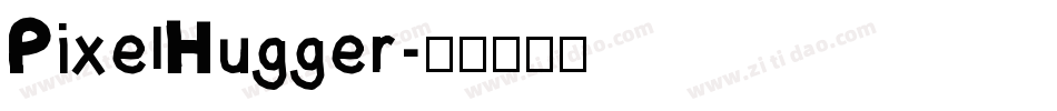 PixelHugger字体转换 PixelHugger字体转换