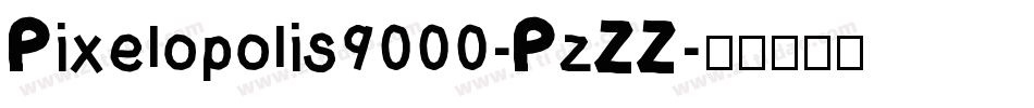 Pixelopolis9000-PzZZ字体转换