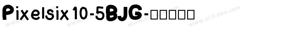 Pixelsix10-5BJG字体转换