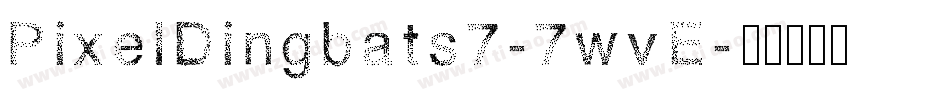 PixelDingbats7-7wvE字体转换