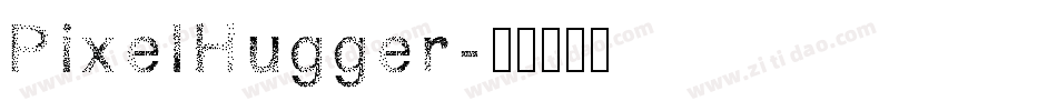 PixelHugger字体转换 PixelHugger字体转换