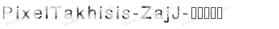 PixelTakhisis-ZajJ字体转换