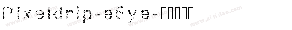 Pixeldrip-e6ye字体转换