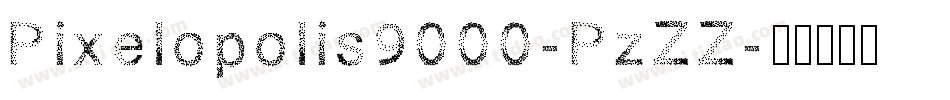 Pixelopolis9000-PzZZ字体转换