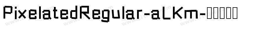 PixelatedRegular-aLKm字体转换