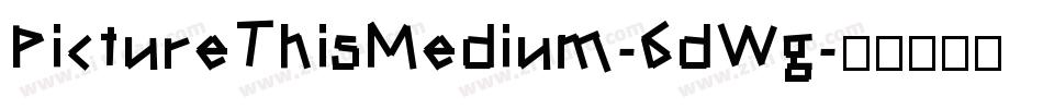 PictureThisMedium-6dWg字体转换