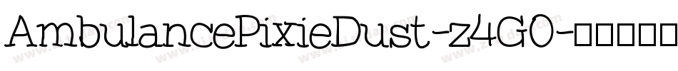 AmbulancePixieDust-z4G0字体转换