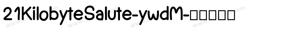 21KilobyteSalute-ywdM字体转换