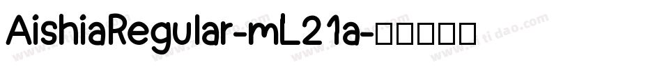 AishiaRegular-mL21a字体转换