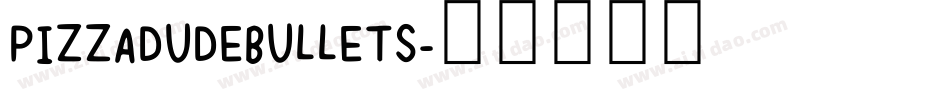 PIZZADUDEBULLETS字体转换