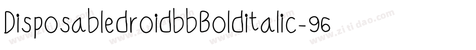 DisposabledroidbbBolditalic-96PL字体转换