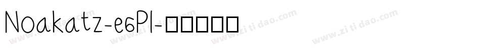 Noakatz-e6Pl字体转换