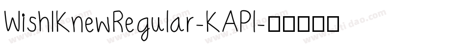WishIKnewRegular-KAPl字体转换