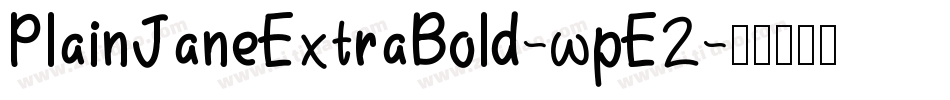 PlainJaneExtraBold-wpE2字体转换
