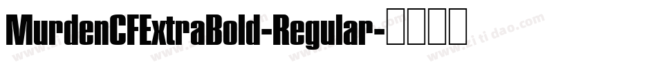 MurdenCFExtraBold-Regular字体转换