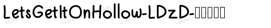 LetsGetItOnHollow-LDzD字体转换