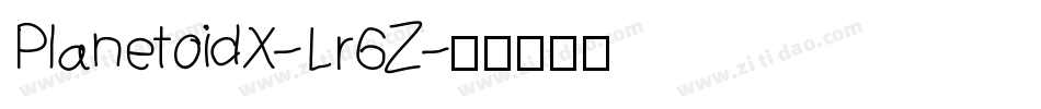 PlanetoidX-Lr6Z字体转换