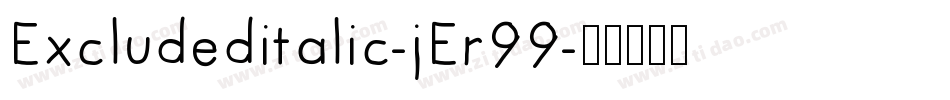 Excludeditalic-jEr99字体转换