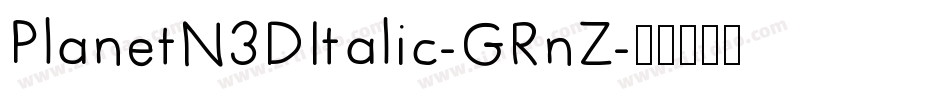 PlanetN3DItalic-GRnZ字体转换