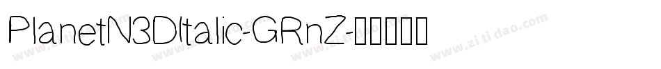 PlanetN3DItalic-GRnZ字体转换