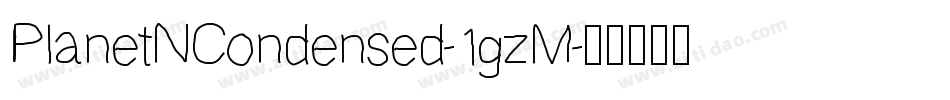 PlanetNCondensed-1gzM字体转换