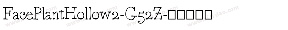 FacePlantHollow2-G52Z字体转换