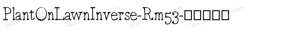 PlantOnLawnInverse-Rm53字体转换