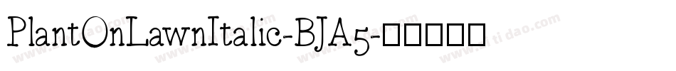 PlantOnLawnItalic-BJA5字体转换