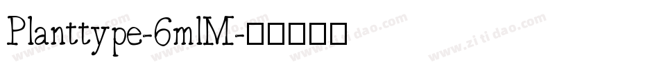 Planttype-6mlM字体转换